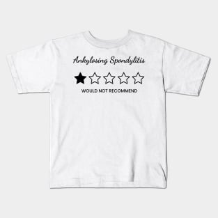 Ankylosing Spondylitis: Would Not Recommend Kids T-Shirt